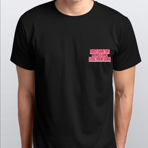 ✨DONT GAIN THE WORKD AND SELL YOUR SOUL TEE✨